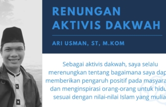 Renungan Aktivis Dakwah Ari Usman