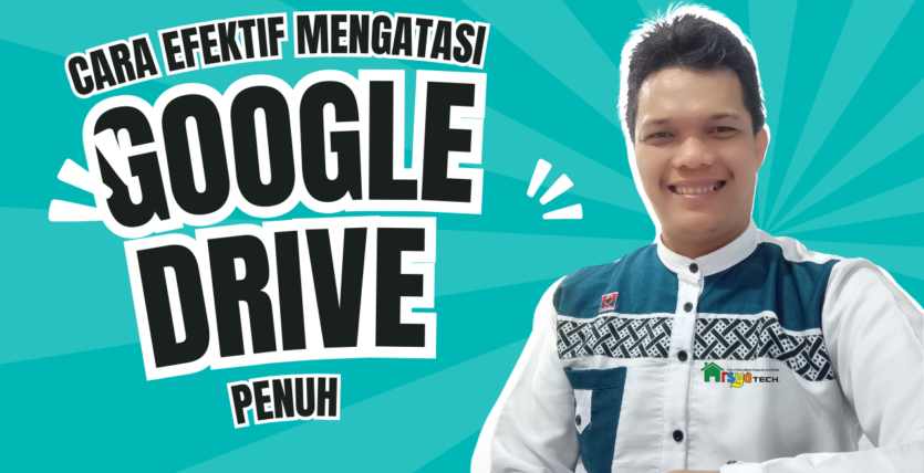 www.ariusman.id Cara Efektif Mengatasi Google Drive
