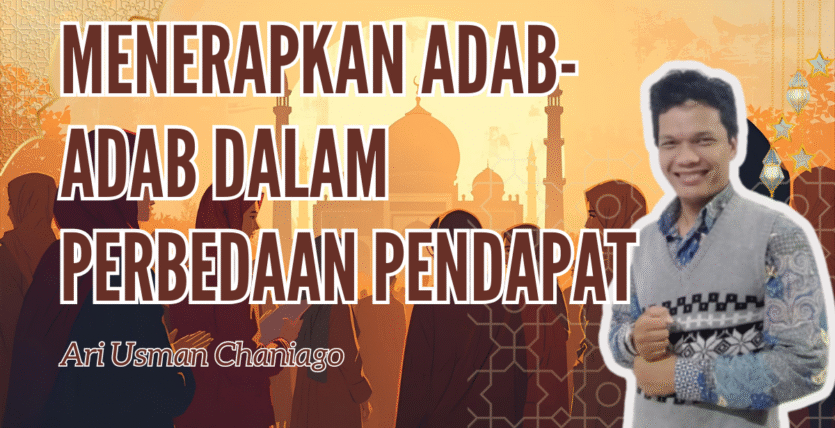 Menerapkan Adab-Adab dalam Perbedaan Pendapat - Ari Usman
